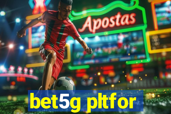 bet5g pltfor